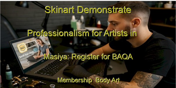 Skinart Demonstrate Professionalism for Artists in Masiya: Register for BAQA Membership | Body Art Qualification Authority | BAQA-India
