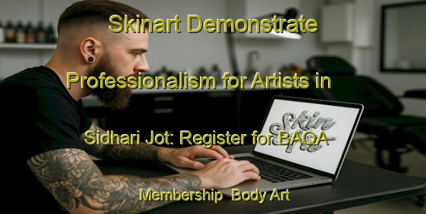 Skinart Demonstrate Professionalism for Artists in Sidhari Jot: Register for BAQA Membership | Body Art Qualification Authority | BAQA-India
