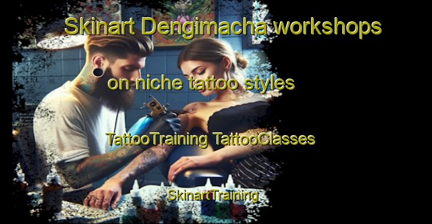 Skinart Dengimacha workshops on niche tattoo styles | #TattooTraining #TattooClasses #SkinartTraining-India