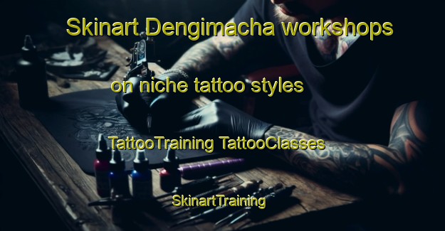 Skinart Dengimacha workshops on niche tattoo styles | #TattooTraining #TattooClasses #SkinartTraining-India