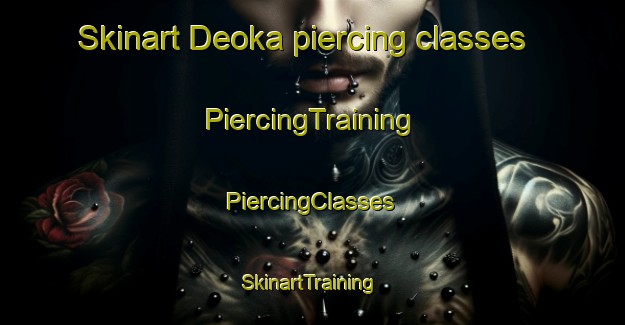 Skinart Deoka piercing classes | #PiercingTraining #PiercingClasses #SkinartTraining-India