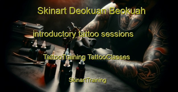 Skinart Deokuan Beokuah introductory tattoo sessions | #TattooTraining #TattooClasses #SkinartTraining-India