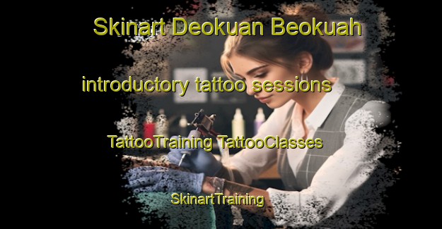 Skinart Deokuan Beokuah introductory tattoo sessions | #TattooTraining #TattooClasses #SkinartTraining-India