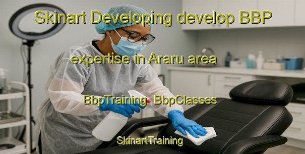 Skinart Developing develop BBP expertise in Araru area | BbpTraining | BbpClasses | SkinartTraining-India