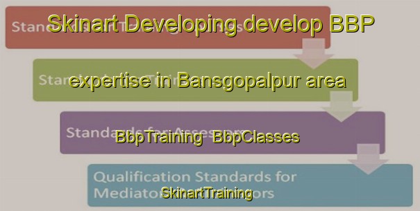 Skinart Developing develop BBP expertise in Bansgopalpur area | BbpTraining | BbpClasses | SkinartTraining-India