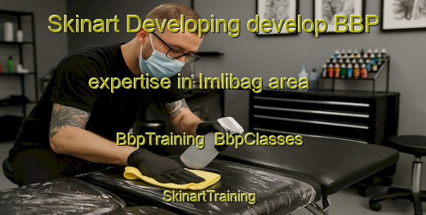 Skinart Developing develop BBP expertise in Imlibag area | BbpTraining | BbpClasses | SkinartTraining-India