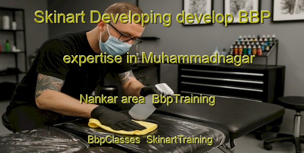 Skinart Developing develop BBP expertise in Muhammadnagar Nankar area | BbpTraining | BbpClasses | SkinartTraining-India