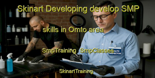 Skinart Developing develop SMP skills in Omto area | SmpTraining | SmpClasses | SkinartTraining-India
