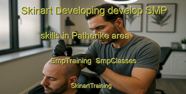 Skinart Developing develop SMP skills in Patherike area | SmpTraining | SmpClasses | SkinartTraining-India