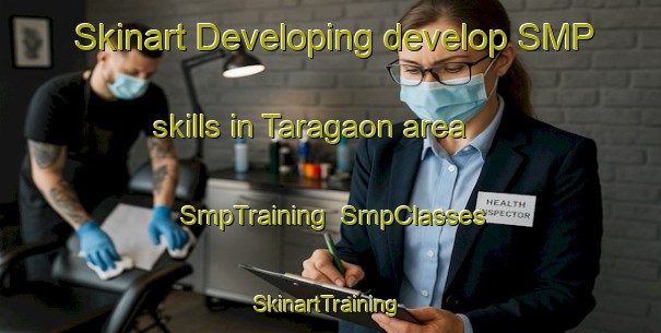 Skinart Developing develop SMP skills in Taragaon area | SmpTraining | SmpClasses | SkinartTraining-India