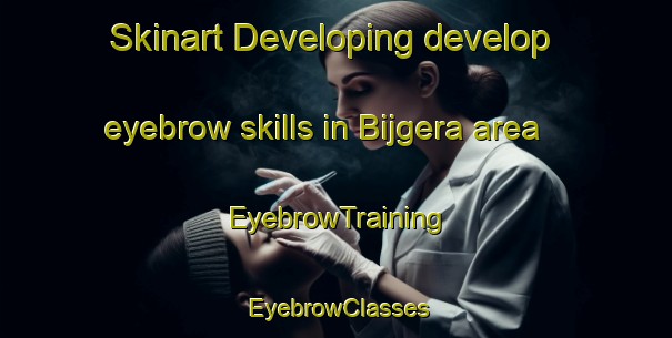 Skinart Developing develop eyebrow skills in Bijgera area | EyebrowTraining | EyebrowClasses | SkinartTraining-India