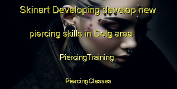 Skinart Developing develop new piercing skills in Delg area | #PiercingTraining #PiercingClasses #SkinartTraining-India