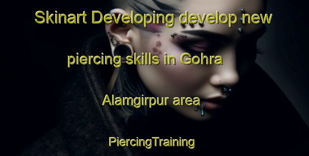 Skinart Developing develop new piercing skills in Gohra Alamgirpur area | #PiercingTraining #PiercingClasses #SkinartTraining-India