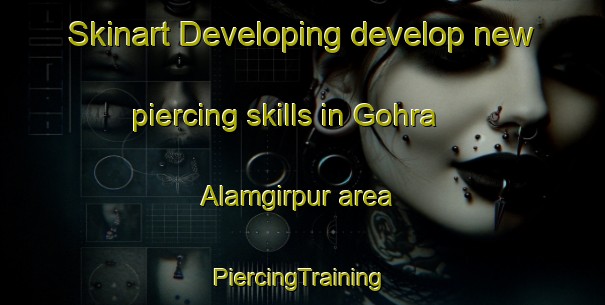 Skinart Developing develop new piercing skills in Gohra Alamgirpur area | #PiercingTraining #PiercingClasses #SkinartTraining-India