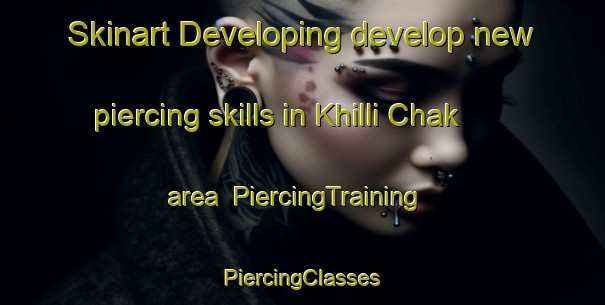 Skinart Developing develop new piercing skills in Khilli Chak area | #PiercingTraining #PiercingClasses #SkinartTraining-India