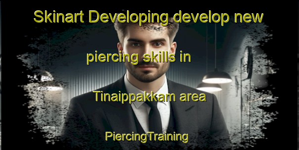 Skinart Developing develop new piercing skills in Tinaippakkam area | #PiercingTraining #PiercingClasses #SkinartTraining-India