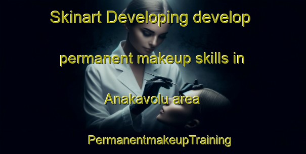 Skinart Developing develop permanent makeup skills in Anakavolu area | #PermanentmakeupTraining #PermanentmakeupClasses #SkinartTraining-India