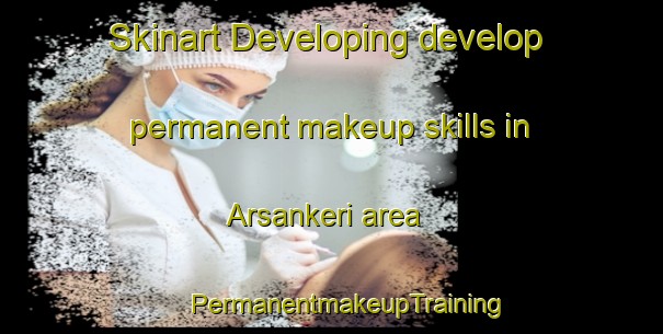 Skinart Developing develop permanent makeup skills in Arsankeri area | #PermanentmakeupTraining #PermanentmakeupClasses #SkinartTraining-India