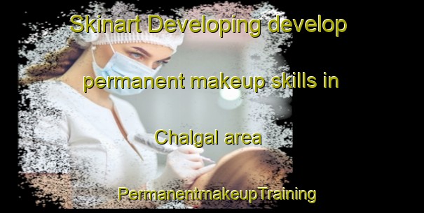Skinart Developing develop permanent makeup skills in Chalgal area | PermanentmakeupTraining | PermanentmakeupClasses | SkinartTraining-India