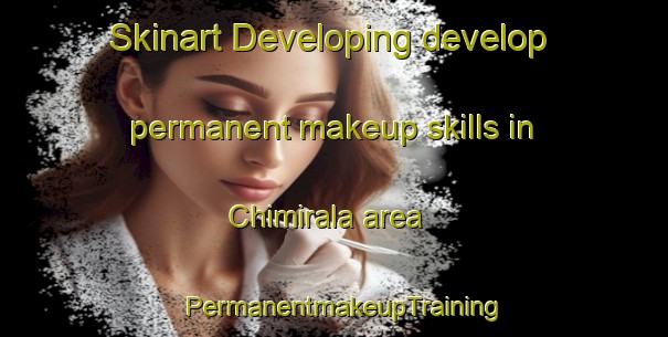 Skinart Developing develop permanent makeup skills in Chimirala area | PermanentmakeupTraining | PermanentmakeupClasses | SkinartTraining-India