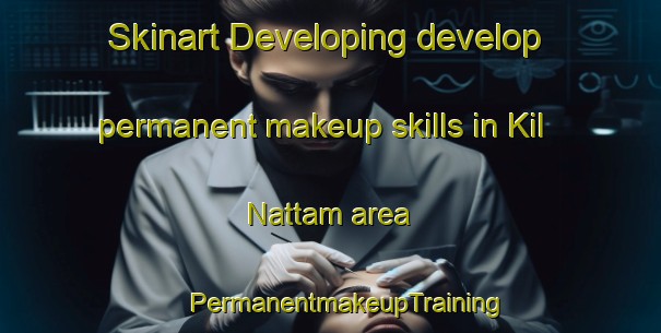 Skinart Developing develop permanent makeup skills in Kil Nattam area | #PermanentmakeupTraining #PermanentmakeupClasses #SkinartTraining-India