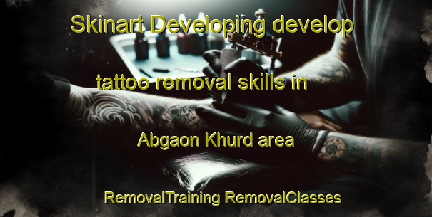 Skinart Developing develop tattoo removal skills in Abgaon Khurd area | #RemovalTraining #RemovalClasses #SkinartTraining-India