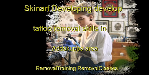 Skinart Developing develop tattoo removal skills in Addakuppa area | #RemovalTraining #RemovalClasses #SkinartTraining-India