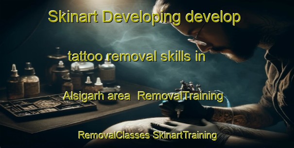 Skinart Developing develop tattoo removal skills in Alsigarh area | #RemovalTraining #RemovalClasses #SkinartTraining-India