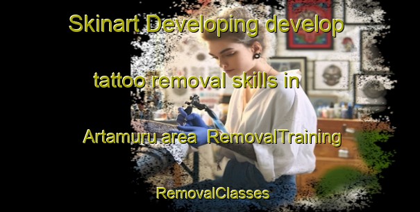 Skinart Developing develop tattoo removal skills in Artamuru area | RemovalTraining | RemovalClasses | SkinartTraining-India