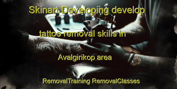 Skinart Developing develop tattoo removal skills in Avalgirikop area | #RemovalTraining #RemovalClasses #SkinartTraining-India