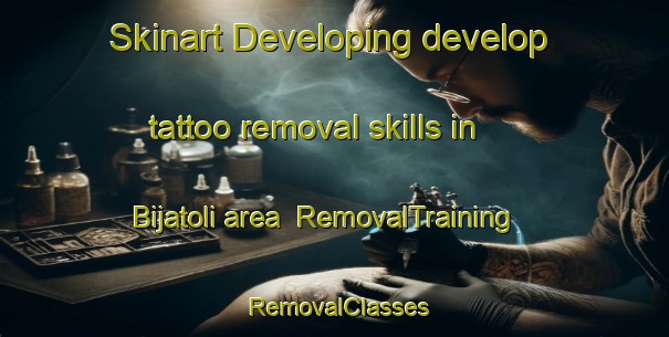 Skinart Developing develop tattoo removal skills in Bijatoli area | RemovalTraining | RemovalClasses | SkinartTraining-India