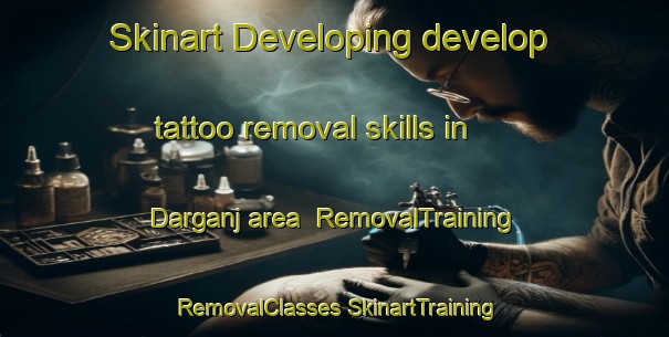 Skinart Developing develop tattoo removal skills in Darganj area | #RemovalTraining #RemovalClasses #SkinartTraining-India