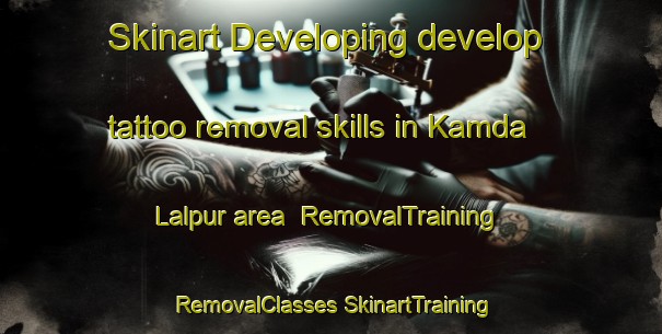 Skinart Developing develop tattoo removal skills in Kamda Lalpur area | #RemovalTraining #RemovalClasses #SkinartTraining-India