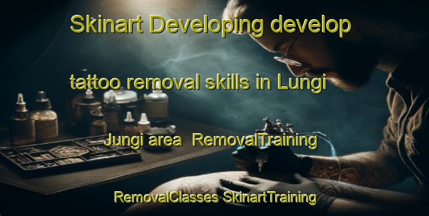 Skinart Developing develop tattoo removal skills in Lungi Jungi area | #RemovalTraining #RemovalClasses #SkinartTraining-India