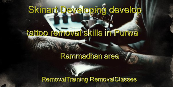 Skinart Developing develop tattoo removal skills in Purwa Rammadhan area | #RemovalTraining #RemovalClasses #SkinartTraining-India