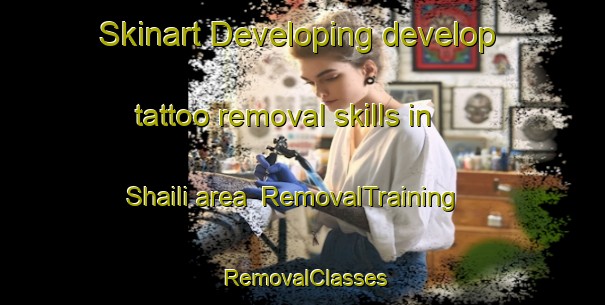 Skinart Developing develop tattoo removal skills in Shaili area | RemovalTraining | RemovalClasses | SkinartTraining-India