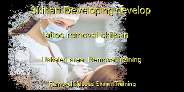 Skinart Developing develop tattoo removal skills in Uskaled area | #RemovalTraining #RemovalClasses #SkinartTraining-India