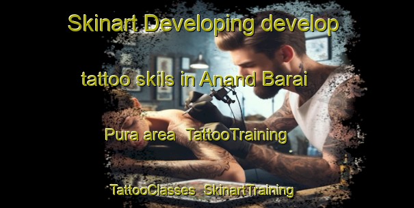 Skinart Developing develop tattoo skils in Anand Barai Pura area | TattooTraining | TattooClasses | SkinartTraining-India