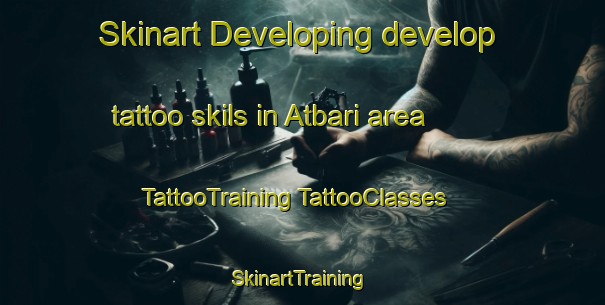 Skinart Developing develop tattoo skils in Atbari area | #TattooTraining #TattooClasses #SkinartTraining-India