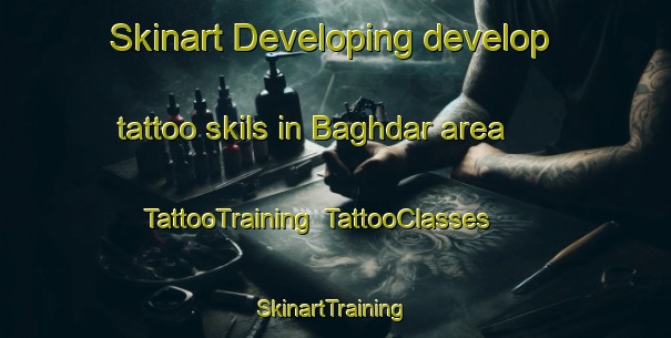 Skinart Developing develop tattoo skils in Baghdar area | TattooTraining | TattooClasses | SkinartTraining-India
