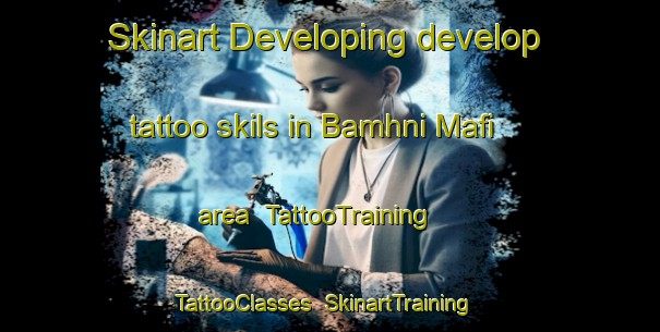 Skinart Developing develop tattoo skils in Bamhni Mafi area | TattooTraining | TattooClasses | SkinartTraining-India