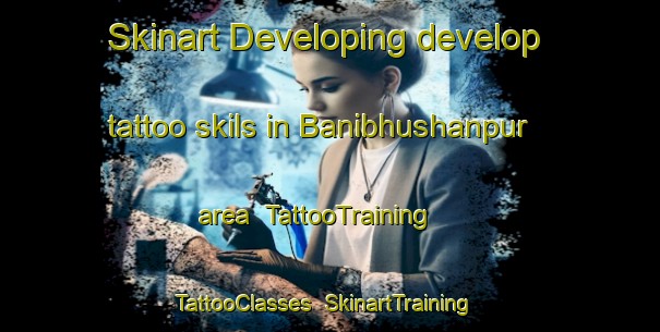 Skinart Developing develop tattoo skils in Banibhushanpur area | TattooTraining | TattooClasses | SkinartTraining-India