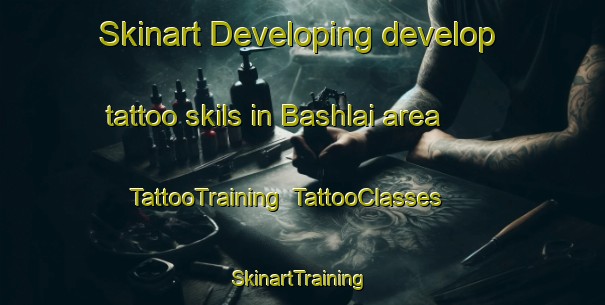 Skinart Developing develop tattoo skils in Bashlai area | TattooTraining | TattooClasses | SkinartTraining-India