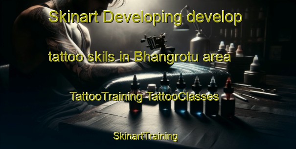 Skinart Developing develop tattoo skils in Bhangrotu area | #TattooTraining #TattooClasses #SkinartTraining-India