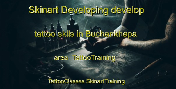 Skinart Developing develop tattoo skils in Buchankhapa area | #TattooTraining #TattooClasses #SkinartTraining-India