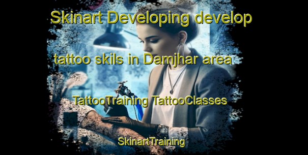 Skinart Developing develop tattoo skils in Damjhar area | #TattooTraining #TattooClasses #SkinartTraining-India