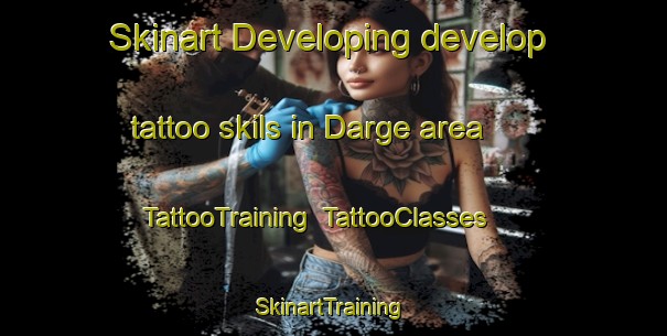 Skinart Developing develop tattoo skils in Darge area | TattooTraining | TattooClasses | SkinartTraining-India