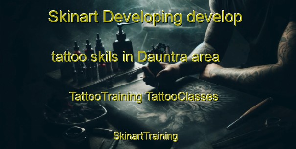 Skinart Developing develop tattoo skils in Dauntra area | #TattooTraining #TattooClasses #SkinartTraining-India