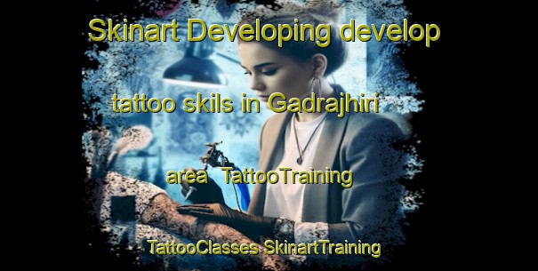 Skinart Developing develop tattoo skils in Gadrajhiri area | #TattooTraining #TattooClasses #SkinartTraining-India