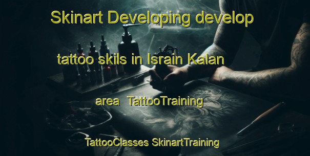 Skinart Developing develop tattoo skils in Israin Kalan area | #TattooTraining #TattooClasses #SkinartTraining-India